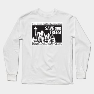 Don't Clearcut Seattle Design 2 Long Sleeve T-Shirt